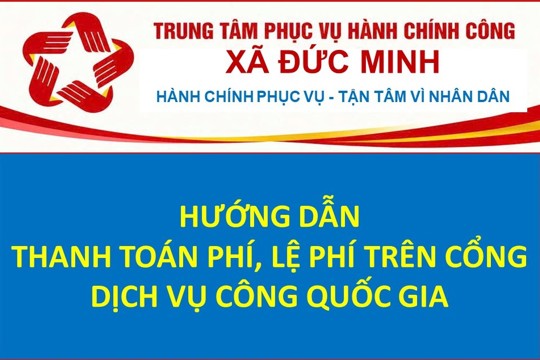 Các bước thanh toán phí, lệ phí trên Cổng dịch vụ công quốc gia